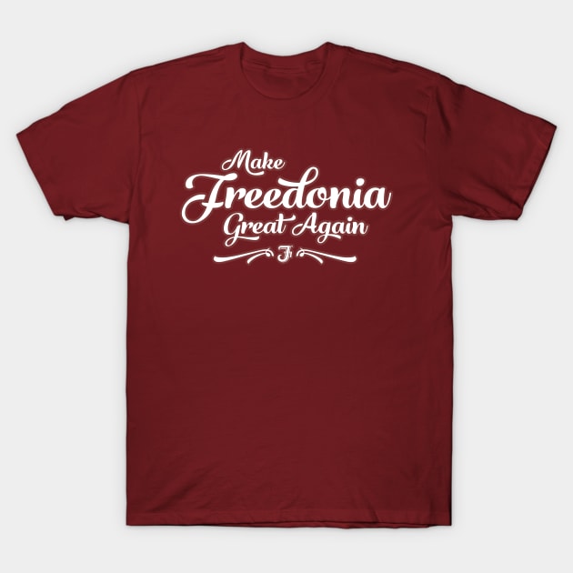 Make Freedonia Great Again Script T-Shirt by SpruceTavern